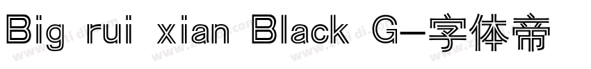 Big rui xian Black G字体转换